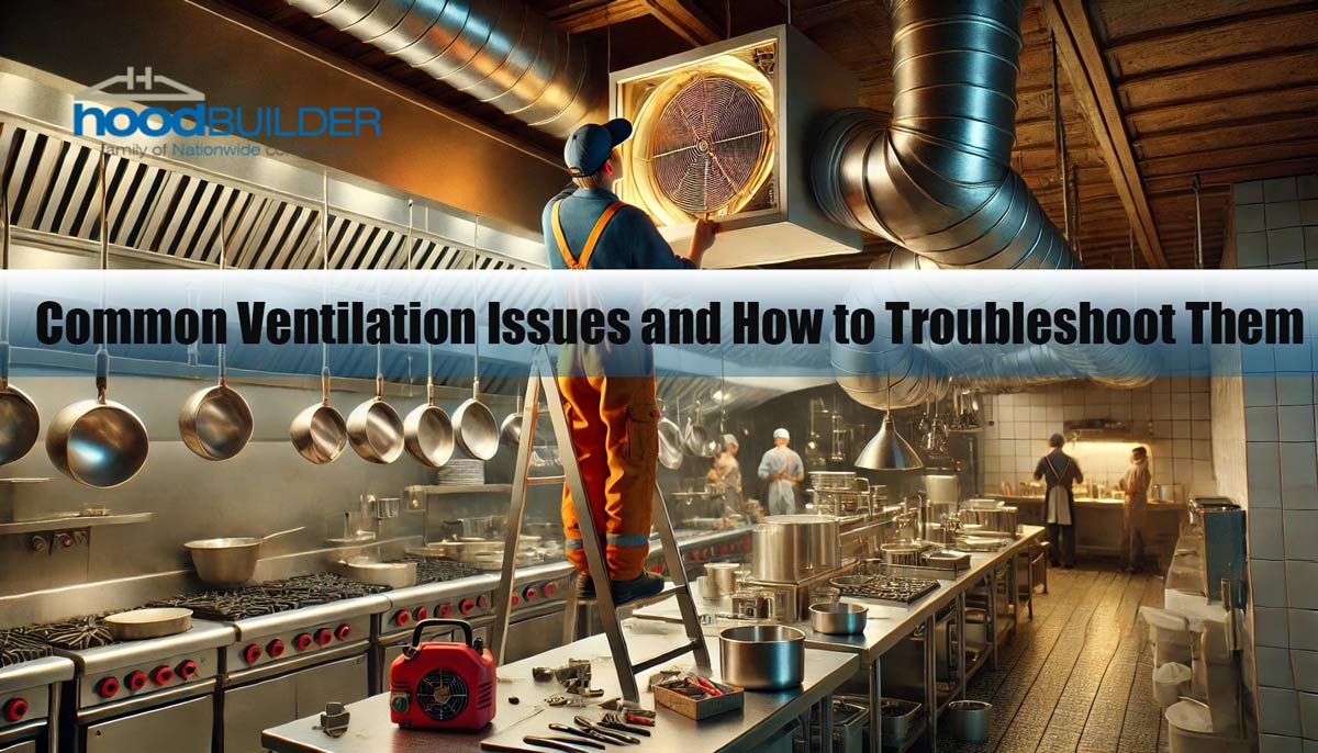 Common Ventilation Issues and How to Troubleshoot Them