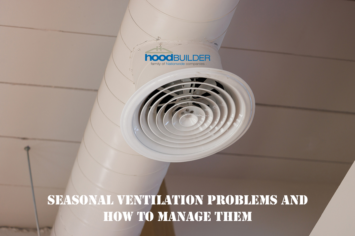 Seasonal Ventilation Problems and How to Manage Them